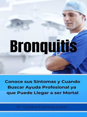 cover image of Bronquitis      Conoce sus síntomas y cuando buscar ayuda profesional ya que puede llegar a ser  Mortal